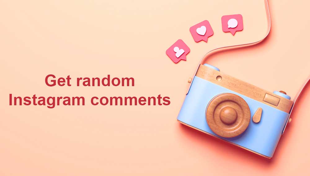 Get random Instagram comments from real account